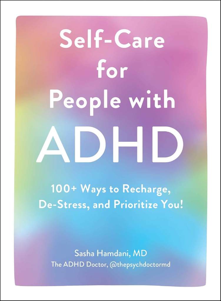 Self-Care for People with ADHD: 100+ Ways to Recharge, De-Stress, and Prioritize You! by Sasha Hamdani | barcode:9781507219430 | source:'9781507219430.jpg