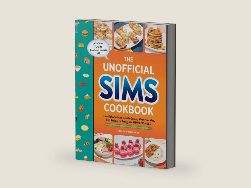 The Unofficial Sims Cookbook: From Baked Alaska to Silly Gummy Bear Pancakes, 85+ Recipes to Satisfy the Hunger Need (Unofficial Cookbook Gift Series) by Taylor O’Halloran | barcode:9781507219454 | source:'9781507219454-right-three-quarter.jpg