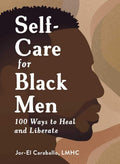 Self-Care for Black Men: 100 Ways to Heal and Liberate (Self-Care for Black Men Series) by Jor-El Caraballo | barcode:9781507221044 | source:'9781507221044.jpg