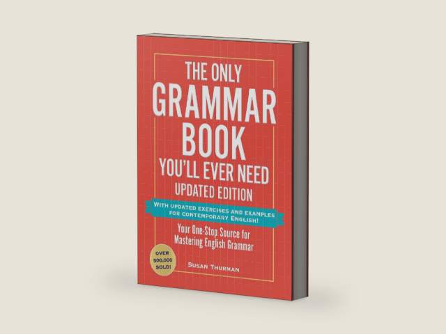 The Only Grammar Book You'll Ever Need, Updated Edition: Your One-Stop Source for Mastering English Grammar by Susan Thurman | barcode:9781507223680 | source:'9781507223680-right-three-quarter.jpg