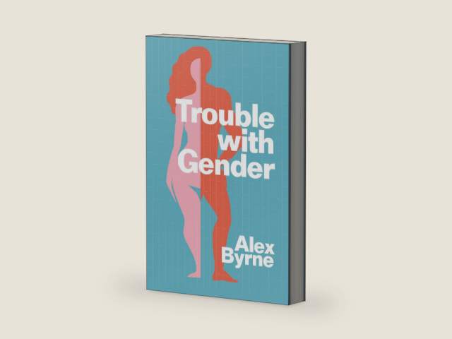 Trouble With Gender: Sex Facts, Gender Fictions by Alex Byrne | barcode:9781509560011 | source:'9781509560011-right-three-quarter.jpg