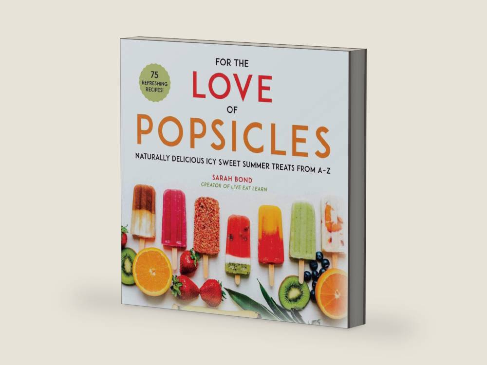 For the Love of Popsicles: Naturally Delicious Icy Sweet Summer Treats from A–Z by Sarah Bond | barcode:9781510741973 | source:'9781510741973-right-three-quarter.jpg