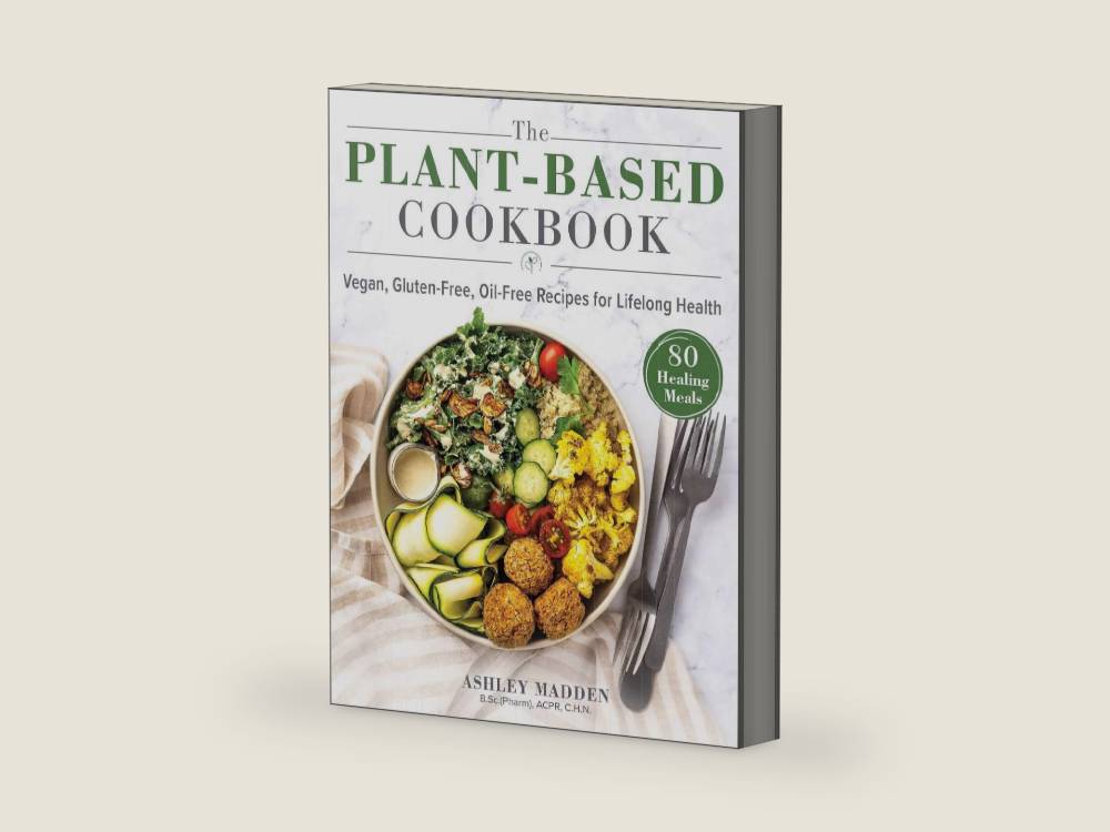 The Plant-Based Cookbook: Vegan, Gluten-Free, Oil-Free Recipes for Lifelong Health by Ashley Madden | barcode:9781510757615 | source:'9781510757615-right-three-quarter.jpg