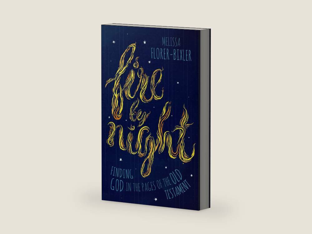 Fire by Night: Finding God in the Pages of the Old Testament by Melissa Florer-Bixler | barcode:9781513804200 | source:'9781513804200-right-three-quarter.jpg