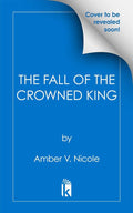 The Fall of the Crowned King (Gods and Monsters) by Amber V. Nicole | barcode:9781516112784 | source:'9781516112784.jpg