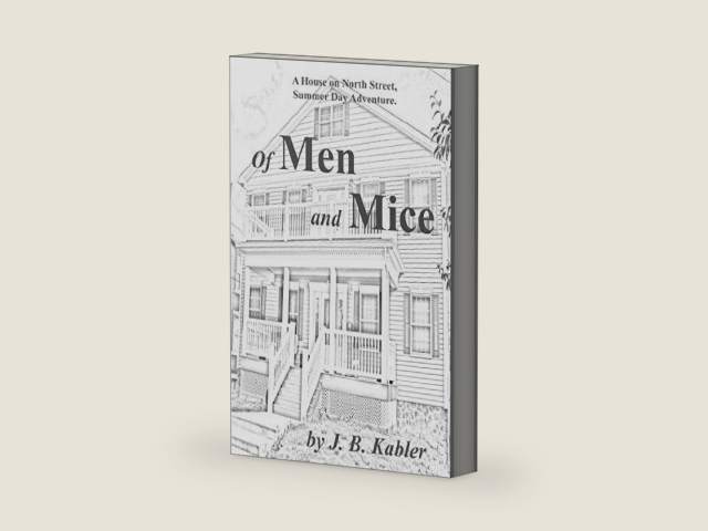 of Men and Mice (House on North Street, Summer Day Adventures) by J. B. Kabler | barcode:9781521479216 | source:'9781521479216-right-three-quarter.jpg