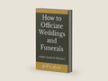 How to Officiate Weddings and Funerals: Helpful Guides for Ministers by Jeff Culver | barcode:9781522028901 | source:'9781522028901-right-three-quarter.jpg