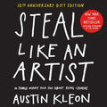 Steal Like an Artist 10th Anniversary Gift Edition with a New Afterword by the Author: 10 Things Nobody Told You About Being Creative (Austin Kleon) by Austin Kleon | barcode:9781523516322 | source:'9781523516322.jpg