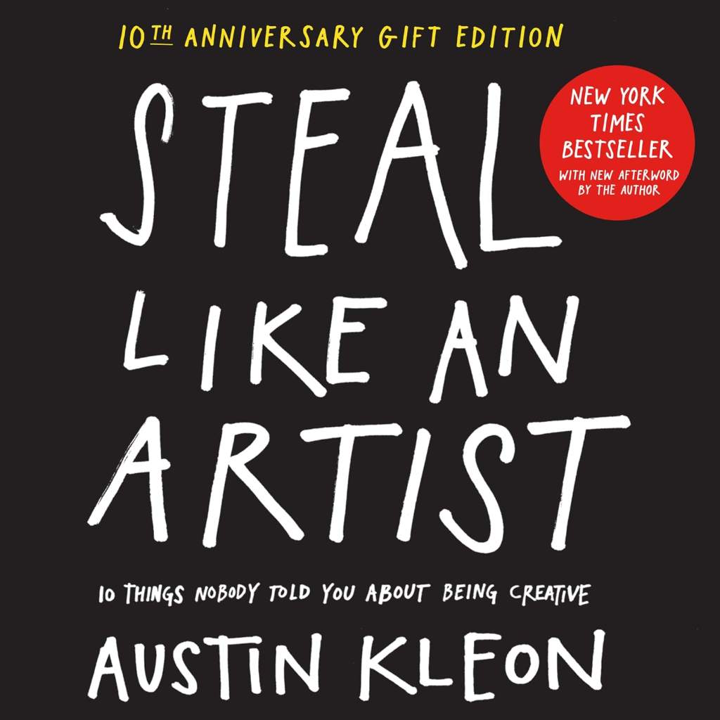 Steal Like an Artist 10th Anniversary Gift Edition with a New Afterword by the Author: 10 Things Nobody Told You About Being Creative (Austin Kleon) by Austin Kleon | barcode:9781523516322 | source:'9781523516322.jpg