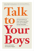 Talk to Your Boys: 16 Conversations to Help Tweens and Teens Grow into Confident, Caring Young Men by Joanna Schroeder | barcode:9781523527311 | source:'9781523527311.jpg