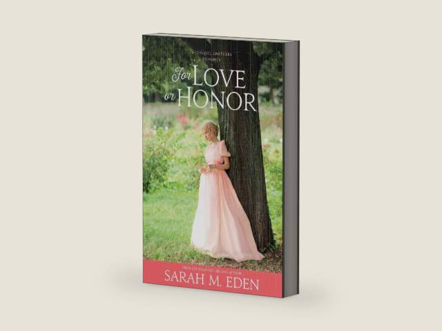 For Love or Honor (The Jonquil Brothers Book 5) by Sarah M. Eden | barcode:9781524404543 | source:'9781524404543-right-three-quarter.jpg