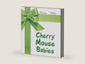 Cherry Mouse Babies by Christine Rotsaert | barcode:9781524636258 | source:'9781524636258-right-three-quarter.jpg