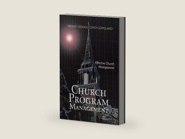 Church Program Management: Effective Church Management by Henry (Hank) Loyd Copeland | barcode:9781524641375 | source:'9781524641375-right-three-quarter.jpg