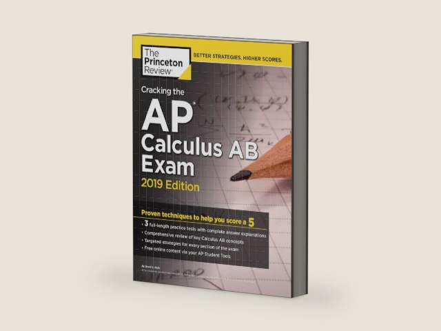 Cracking the AP Calculus AB Exam, 2019 Edition: Practice Tests & Proven Techniques to Help You Score a 5 (College Test Preparation) by The Princeton Review | barcode:9781524757984 | source:'9781524757984-right-three-quarter.jpg