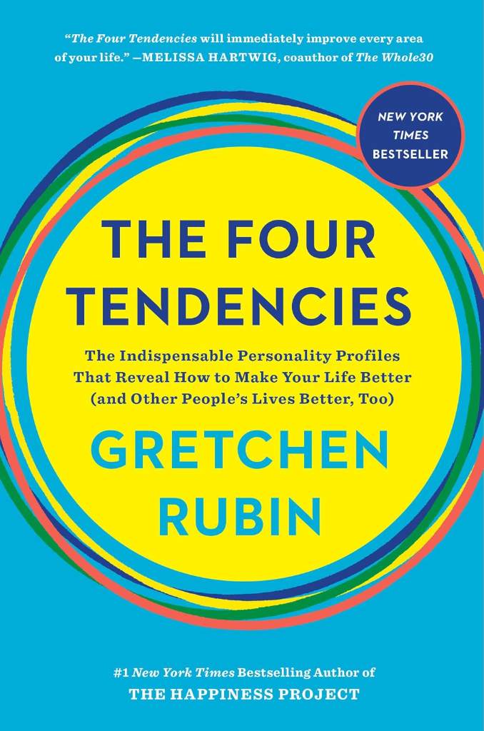 The Four Tendencies: The Indispensable Personality Profiles That Reveal How to Make Your Life Better (and Other People's Lives Better, Too) by Gretchen Rubin | barcode:9781524760915 | source:'9781524760915.jpg
