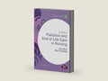 Palliative and End of Life Care in Nursing (Transforming Nursing Practice Series) by Jane Nicol | barcode:9781526415523 | source:'9781526415523-right-three-quarter.jpg