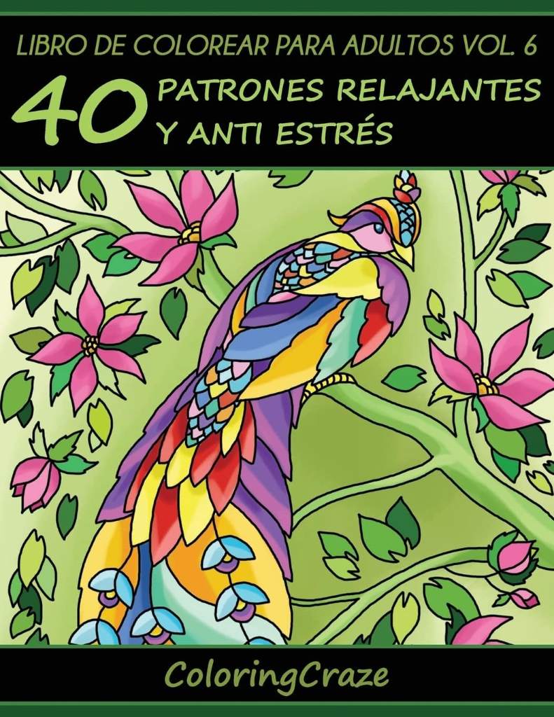 Libro de Colorear para Adultos Volumen 6: 40 Patrones Relajantes y Anti Estrés (Colección de Terapia Artística Anti Estrés) (Spanish Edition) by ColoringCraze | barcode:9781530916078 | source:'9781530916078.jpg