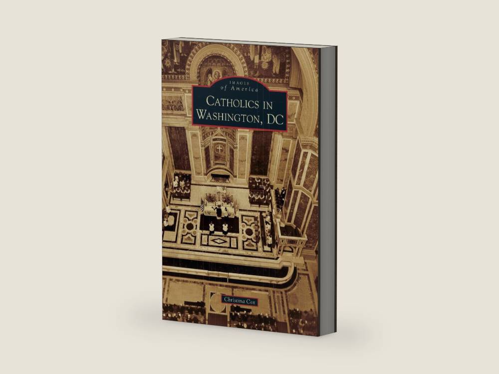 Catholics in Washington D.C. by Christina Cox | barcode:9781531672577 | source:'9781531672577-right-three-quarter.jpg