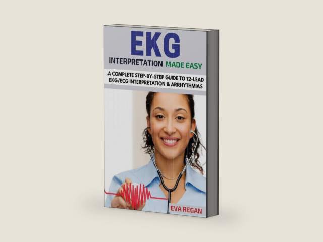 EKG: EKG Interpretation Made Easy: A Complete Step-By-Step Guide to 12-Lead EKG/ECG Interpretation & Arrhythmias by Eva Regan | barcode:9781532705878 | source:'9781532705878-right-three-quarter.jpg