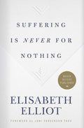 Suffering Is Never for Nothing by Elisabeth Elliot | barcode:9781535914154 | source:'9781535914154.jpg