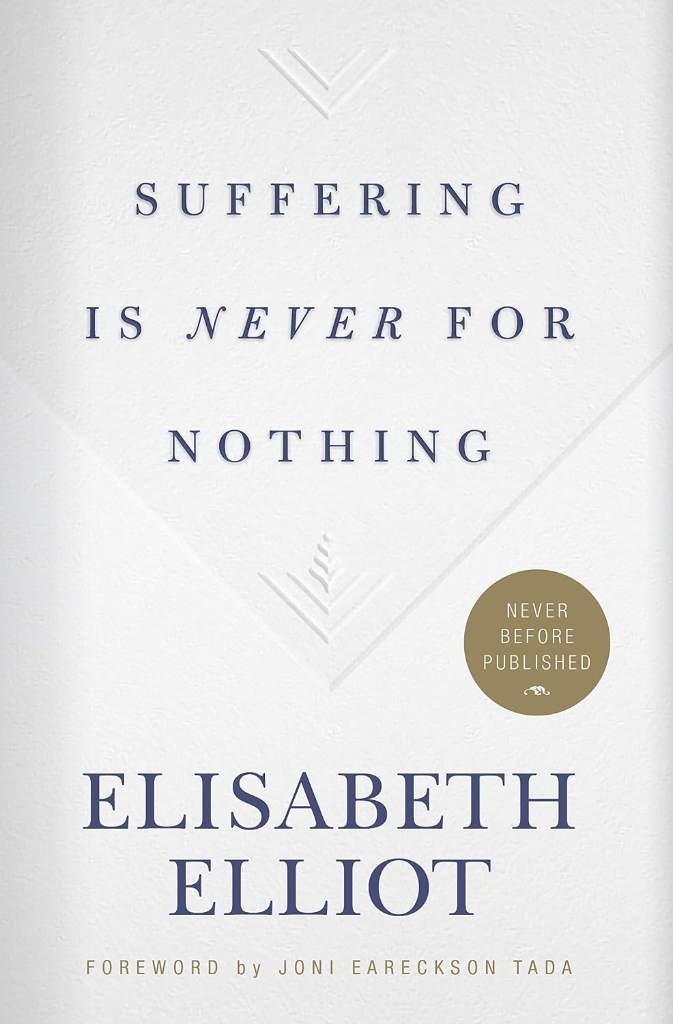 Suffering Is Never for Nothing by Elisabeth Elliot | barcode:9781535914154 | source:'9781535914154.jpg