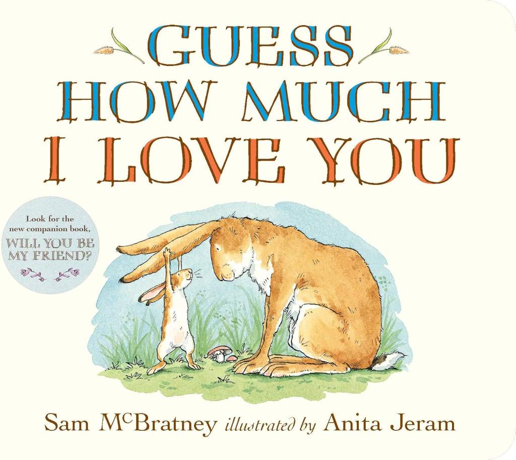Guess How Much I Love You: (An Ideal Baby Shower Gift and Bedtime Story for Babies and Toddlers) by Sam McBratney | barcode:9781536210637 | source:'9781536210637.jpg