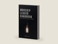 Worship Leader Handbook: Lead a Song, a Service, a Ministry by Rod E Ellis | barcode:9781536818130 | source:'9781536818130-right-three-quarter.jpg