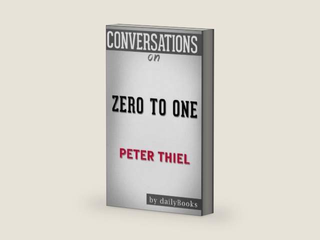 Conversations on Zero to One by Peter Thiel by Daily Books | barcode:9781537559117 | source:'9781537559117-right-three-quarter.jpg