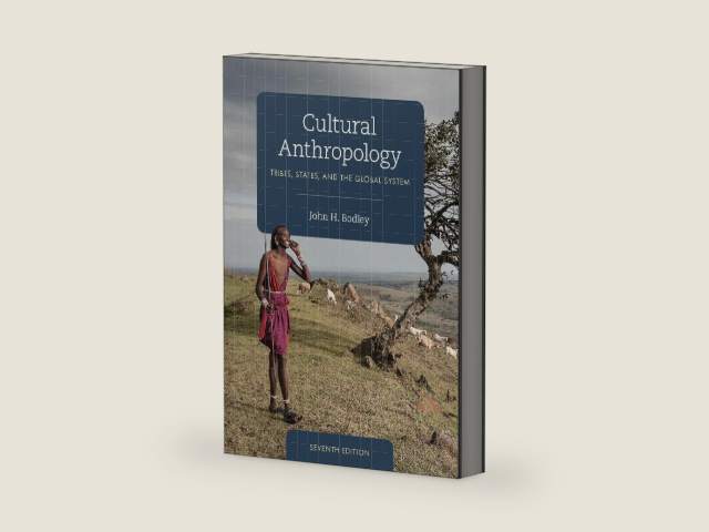 Cultural Anthropology: Tribes, States, and the Global System by John H. Bodley | barcode:9781538127902 | source:'9781538127902-right-three-quarter.jpg