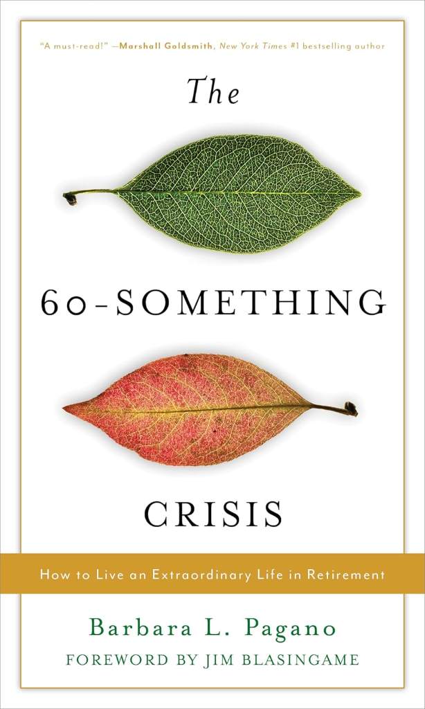 The 60-Something Crisis: How to Live an Extraordinary Life in Retirement by Barbara L. Pagano | barcode:9781538155752 | source:'9781538155752.jpg