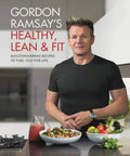 Gordon Ramsay's Healthy, Lean & Fit: Mouthwatering Recipes to Fuel You for Life by Gordon Ramsay | barcode:9781538714669 | source:'9781538714669.jpg