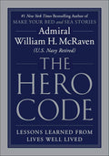 The Hero Code: Lessons Learned from Lives Well Lived by Admiral William H. McRaven | barcode:9781538719961 | source:'9781538719961.jpg