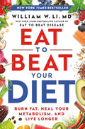 Eat to Beat Your Diet: Burn Fat, Heal Your Metabolism, and Live Longer by William W Li MD | barcode:9781538753903 | source:'9781538753903.jpg