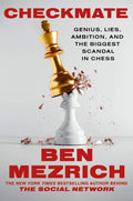 Checkmate: Genius, Lies, Ambition, and the Biggest Scandal in Chess by Ben Mezrich | barcode:9781538773031 | source:'9781538773031.jpg