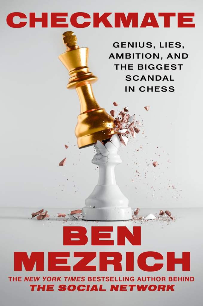 Checkmate: Genius, Lies, Ambition, and the Biggest Scandal in Chess by Ben Mezrich | barcode:9781538773031 | source:'9781538773031.jpg