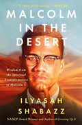 Malcolm in the Desert: Wisdom from the Spiritual Transformation of Malcolm X by Dr. Ilyasah Shabazz | barcode:9781538774328 | source:'9781538774328.jpg