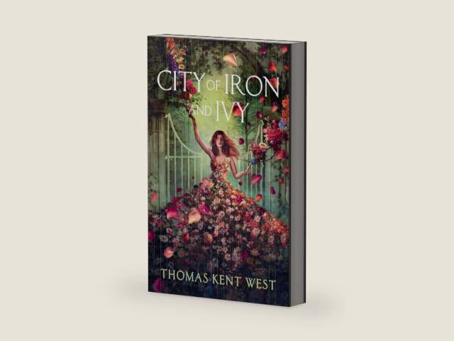 City of Iron and Ivy by Thomas Kent West | barcode:9781538776179 | source:'9781538776179-right-three-quarter.jpg