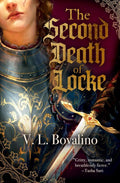 The Second Death of Locke (The Hand and the Heart, 1) by V. L. Bovalino | barcode:9781538776575 | source:'9781538776575.jpg