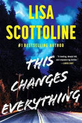 This Changes Everything by Lisa Scottoline | barcode:9781538783252 | source:'9781538783252.jpg
