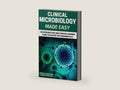 Microbiology: Clinical Microbiology Made Easy: An Introduction and Concise Learning Guide to Master the Fundamentals by Dr Joshua Larsen | barcode:9781540497727 | source:'9781540497727-right-three-quarter.jpg