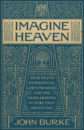 Imagine Heaven: Near-Death Experiences, God's Promises, and the Exhilarating Future That Awaits You | Deluxe Gift Edition by John Burke | barcode:9781540905208 | source:'9781540905208.jpg