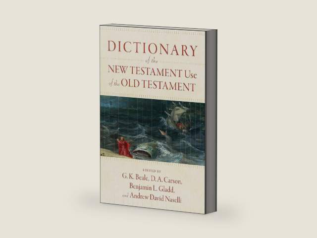 Dictionary of the New Testament Use of the Old Testament by G. K. Beale | barcode:9781540960047 | source:'9781540960047-right-three-quarter.jpg