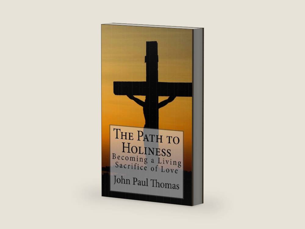 The Path to Holiness: Becoming a Living Sacrifice of Love by John Paul Thomas | barcode:9781541004184 | source:'9781541004184-right-three-quarter.jpg