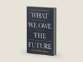What We Owe the Future by William MacAskill | barcode:9781541604032 | source:'9781541604032-right-three-quarter.jpg