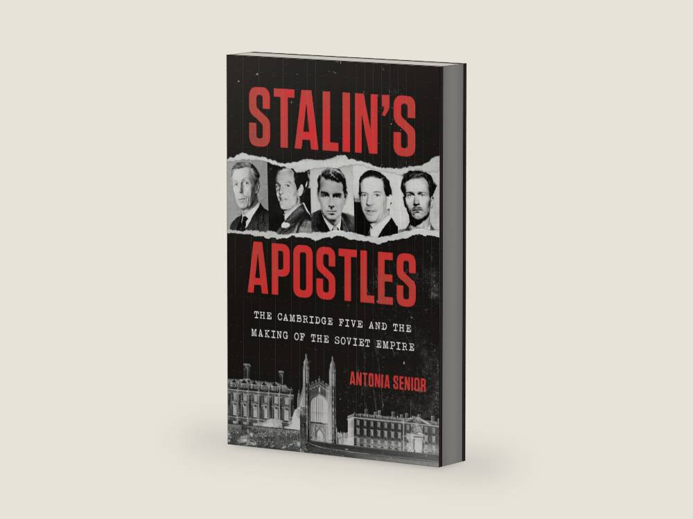 Stalin's Apostles: The Cambridge Five and the Making of the Soviet Empire by Antonia Senior | barcode:9781541704381 | source:'9781541704381-right-three-quarter.jpg