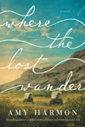 Where the Lost Wander: A Novel by Amy Harmon | barcode:9781542017961 | source:'9781542017961.jpg