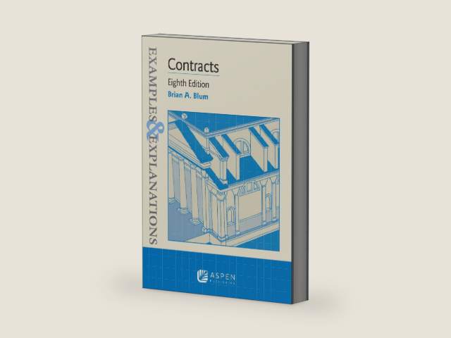 Examples & Explanations for Contracts by Brian A. Blum | barcode:9781543807639 | source:'9781543807639-right-three-quarter.jpg