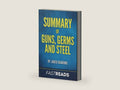 Summary of Guns, Germs, and Steel: By Jared Diamond Includes Key Takeaways & Analysis by Fastreads | barcode:9781544984230 | source:'9781544984230-right-three-quarter.jpg