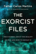The Exorcist Files: True Stories About the Reality of Evil and How to Defeat It by Father Carlos Martins | barcode:9781546007654 | source:'9781546007654.jpg