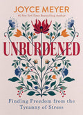 Unburdened: Finding Freedom from the Tyranny of Stress by Joyce Meyer | barcode:9781546011064 | source:'9781546011064.jpg